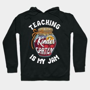 Teaching Kindergarten is My Jam Pre K Teacher Hoodie